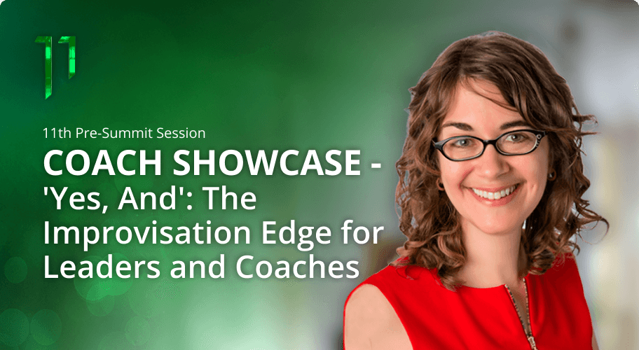 Coach Showcase - “Yes, And”: The Improvisation Edge for Leaders and Coaches Photo